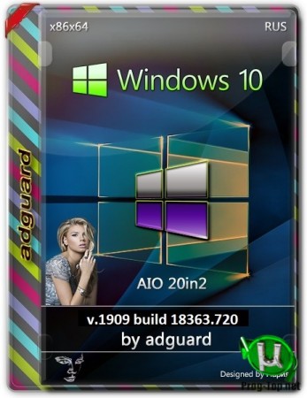 Windows 10, Version 1909 with Update [18363.720] AIO 20in2 (x86-x64) by adguard (v20.03.12)