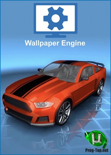 Wallpaper Engine живые Windows обои 1.7.12 RePack by xetrin