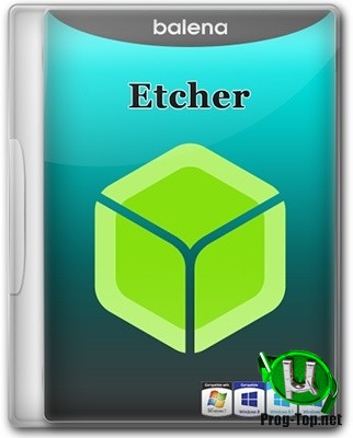 Etcher запись образов на флэшку 1.5.100 + Portable
